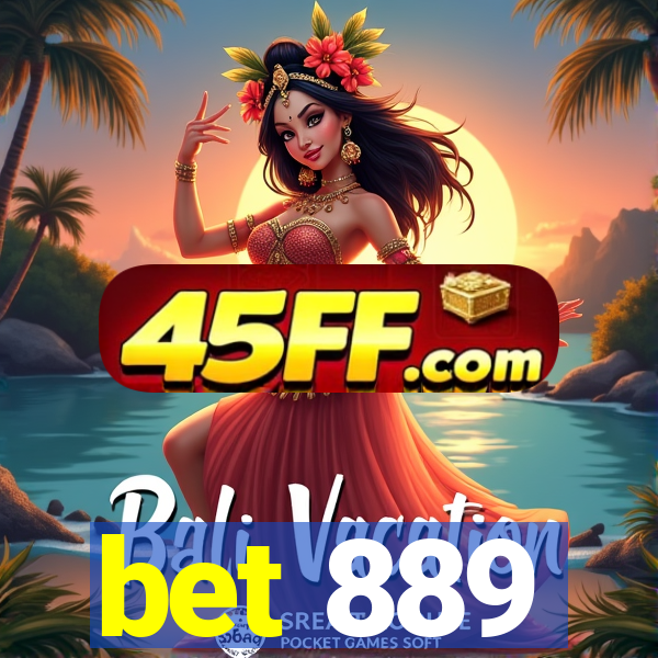 bet 889